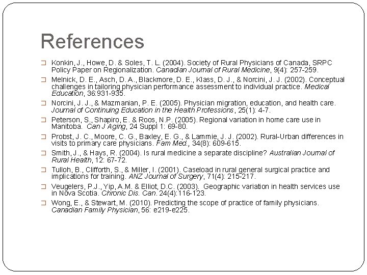 References � Konkin, J. , Howe, D. & Soles, T. L. (2004). Society of