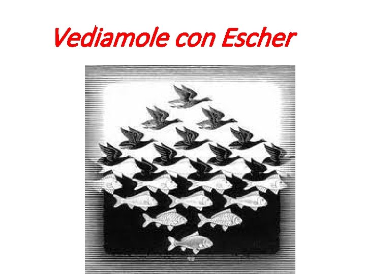 Vediamole con Escher 