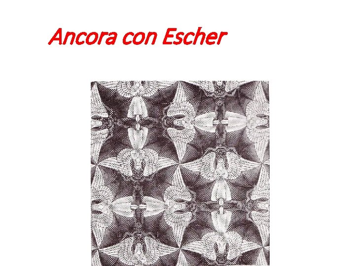 Ancora con Escher 