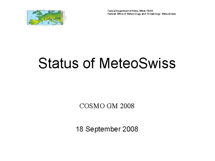 Federal Department of Home Affairs FDHA Federal Office of Meteorology and Climatology Meteo. Swiss