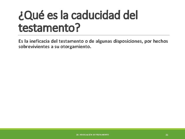 ¿Qué es la caducidad del testamento? Es la ineficacia del testamento o de algunas