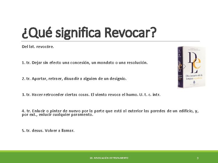 ¿Qué significa Revocar? Del lat. revocāre. 1. tr. Dejar sin efecto una concesión, un