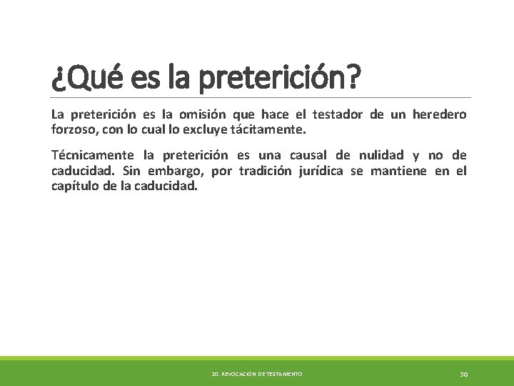 ¿Qué es la preterición? La preterición es la omisión que hace el testador de