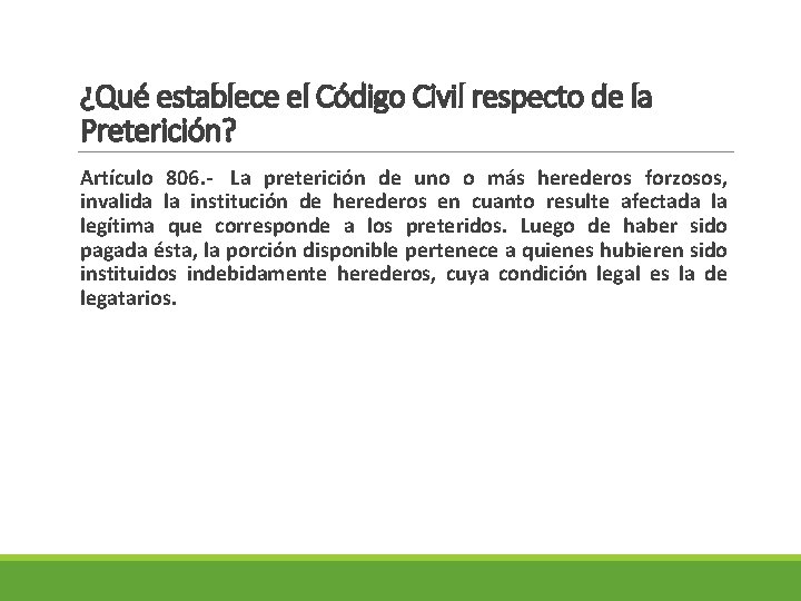 ¿Qué establece el Código Civil respecto de la Preterición? Artículo 806. - La preterición