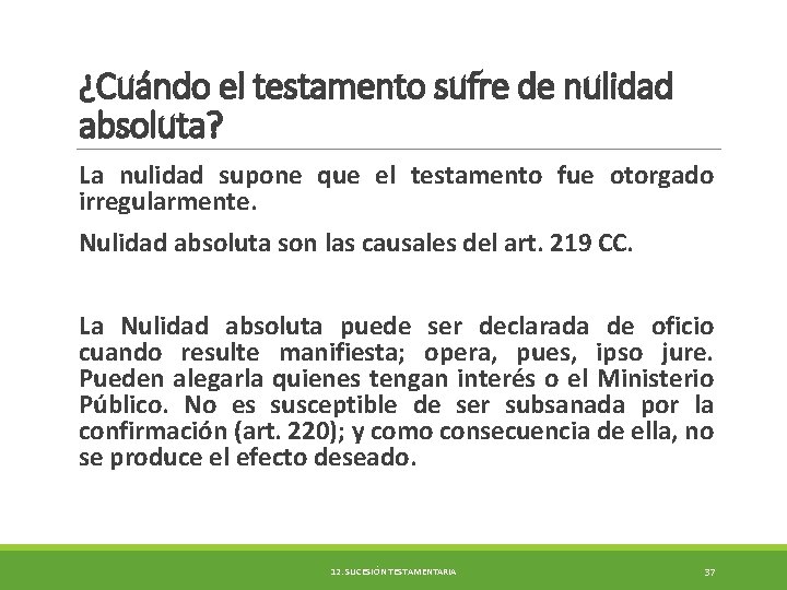 ¿Cuándo el testamento sufre de nulidad absoluta? La nulidad supone que el testamento fue