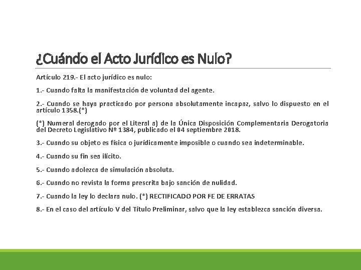 ¿Cuándo el Acto Jurídico es Nulo? Artículo 219. - El acto jurídico es nulo: