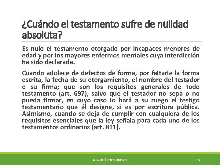 ¿Cuándo el testamento sufre de nulidad absoluta? Es nulo el testamento otorgado por incapaces