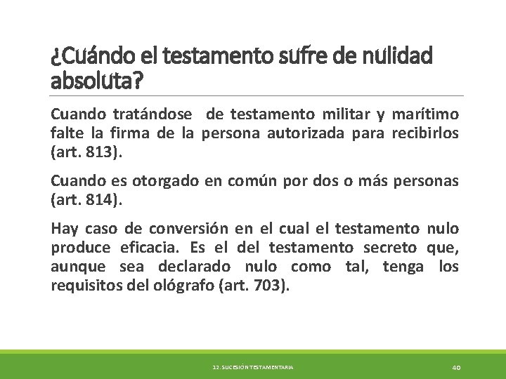 ¿Cuándo el testamento sufre de nulidad absoluta? Cuando tratándose de testamento militar y marítimo