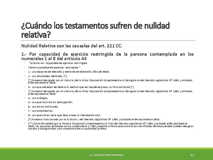 ¿Cuándo los testamentos sufren de nulidad relativa? Nulidad Relativa son las causales del art.