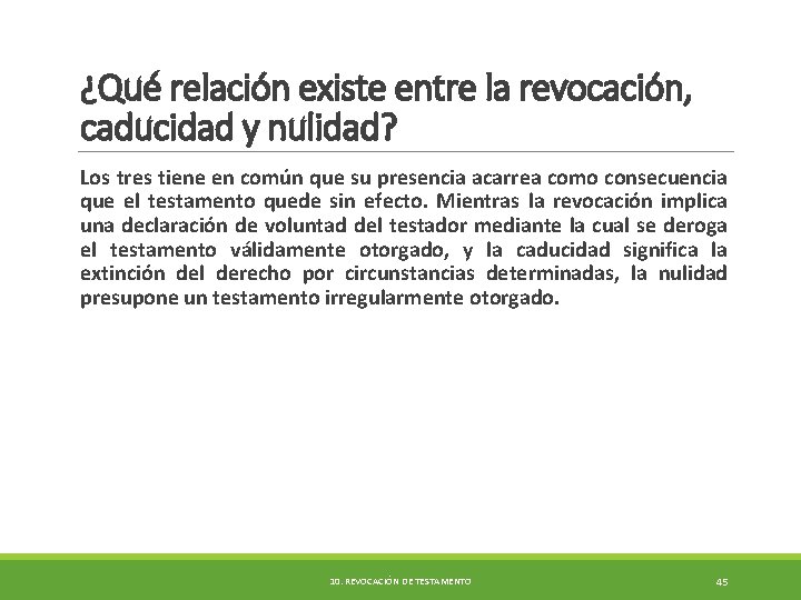 ¿Qué relación existe entre la revocación, caducidad y nulidad? Los tres tiene en común