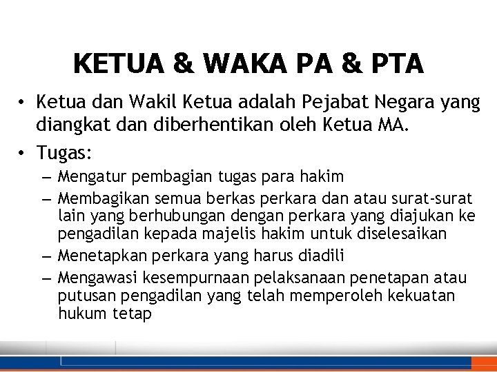 KETUA & WAKA PA & PTA • Ketua dan Wakil Ketua adalah Pejabat Negara