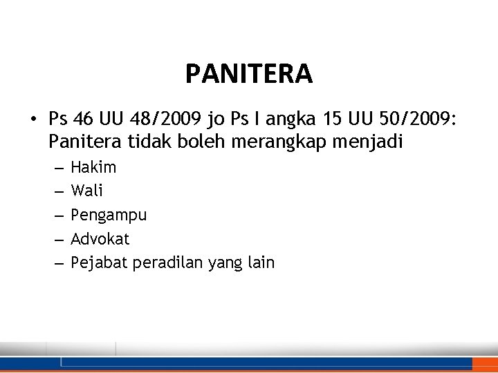 PANITERA • Ps 46 UU 48/2009 jo Ps I angka 15 UU 50/2009: Panitera