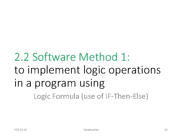 2. 2 Software Method 1: to implement logic operations in a program using Logic