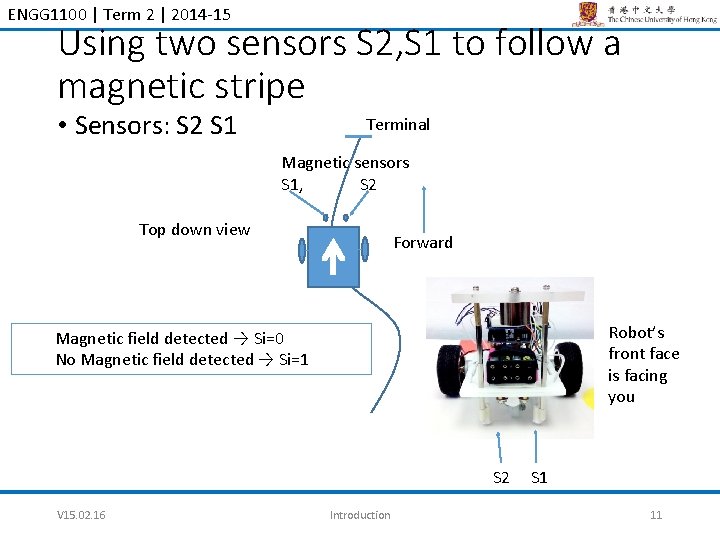 ENGG 1100 | Term 2 | 2014 -15 Using two sensors S 2, S