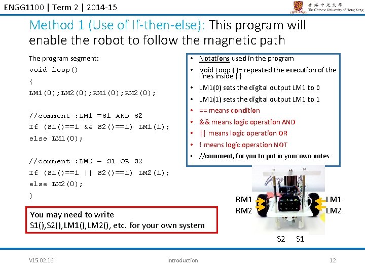 ENGG 1100 | Term 2 | 2014 -15 Method 1 (Use of If-then-else): This