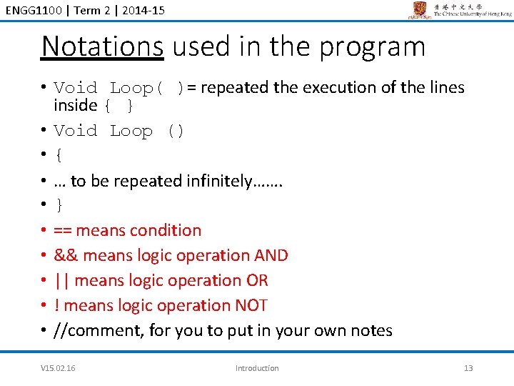 ENGG 1100 | Term 2 | 2014 -15 Notations used in the program •