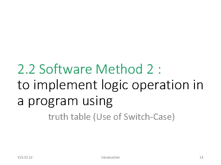 2. 2 Software Method 2 : to implement logic operation in a program using