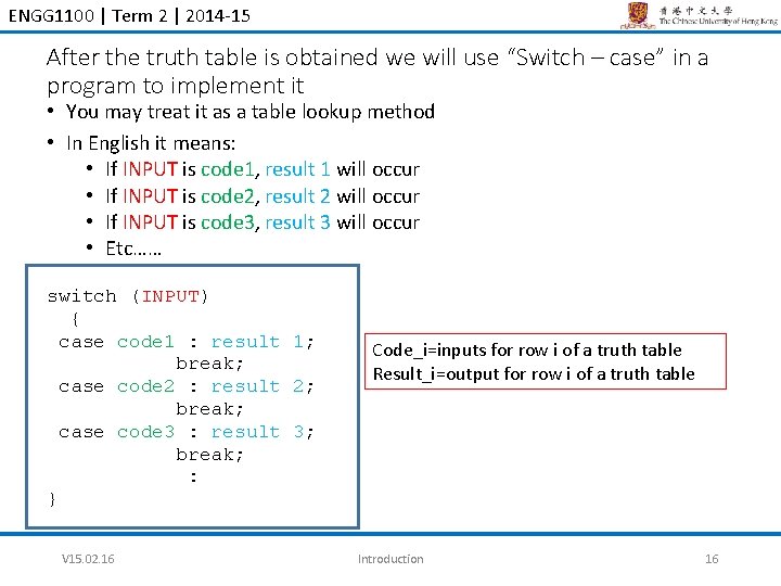 ENGG 1100 | Term 2 | 2014 -15 After the truth table is obtained