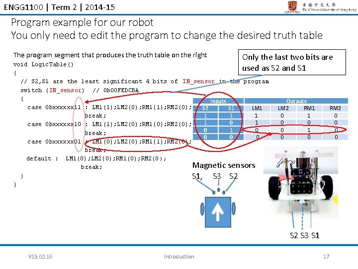 ENGG 1100 | Term 2 | 2014 -15 Program example for our robot You