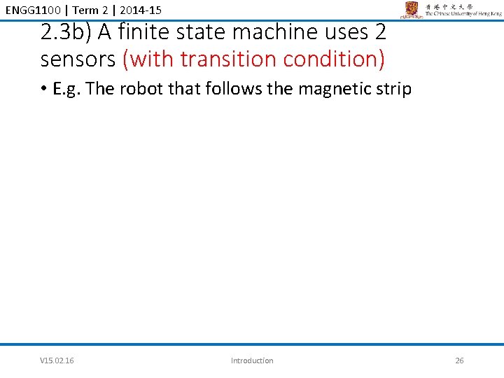 ENGG 1100 | Term 2 | 2014 -15 2. 3 b) A finite state