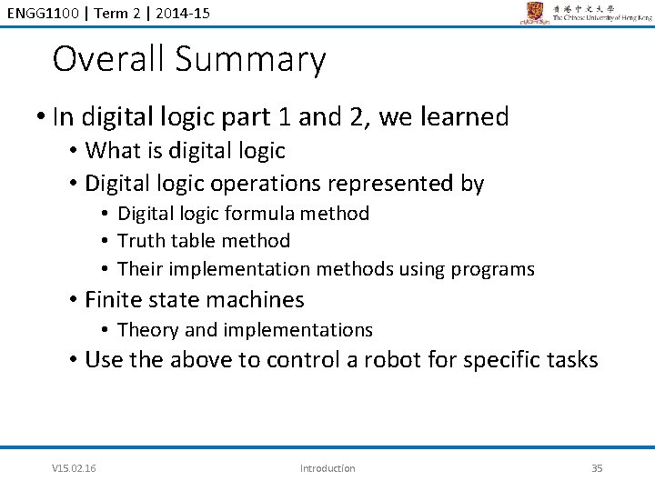 ENGG 1100 | Term 2 | 2014 -15 Overall Summary • In digital logic