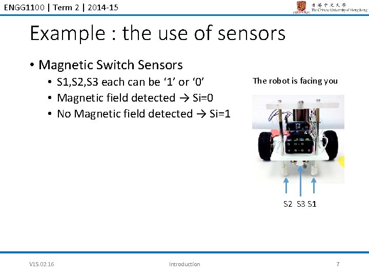 ENGG 1100 | Term 2 | 2014 -15 Example : the use of sensors