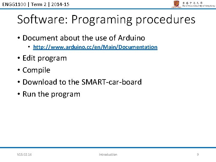 ENGG 1100 | Term 2 | 2014 -15 Software: Programing procedures • Document about