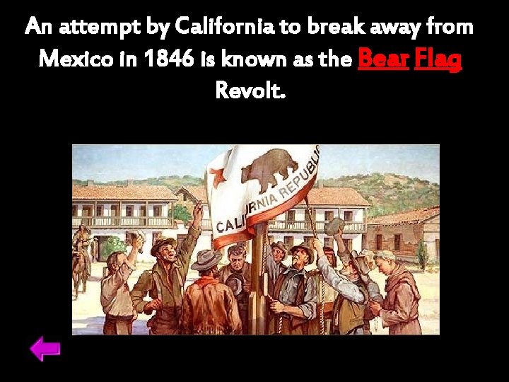 An attempt by California to break away from Mexico in 1846 is known as