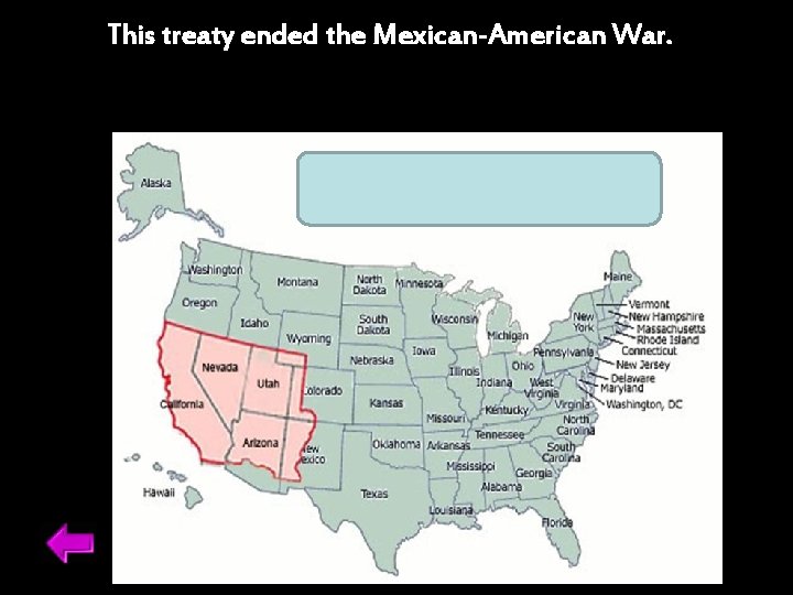 This treaty ended the Mexican-American War. 