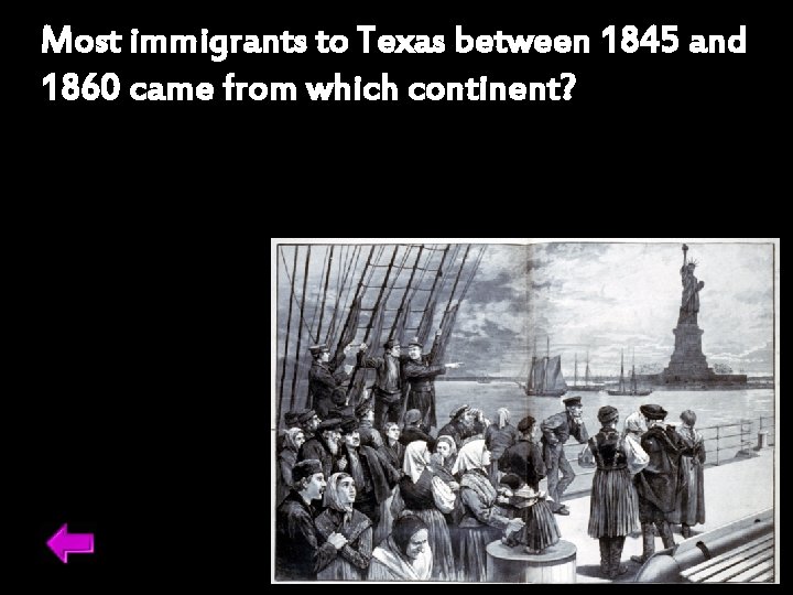 Most immigrants to Texas between 1845 and 1860 came from which continent? 