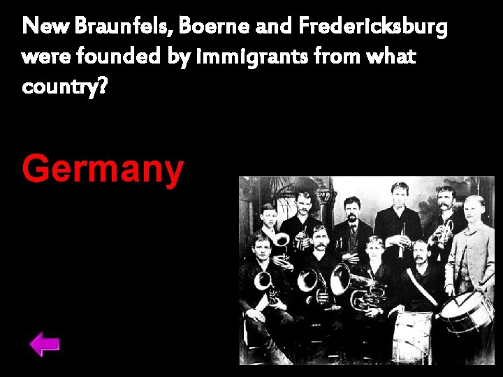 New Braunfels, Boerne and Fredericksburg were founded by immigrants from what country? Germany 