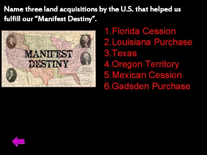 Name three land acquisitions by the U. S. that helped us fulfill our “Manifest