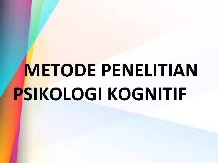 METODE PENELITIAN PSIKOLOGI KOGNITIF 