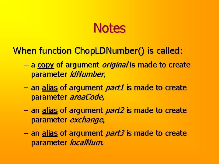 Notes When function Chop. LDNumber() is called: – a copy of argument original is