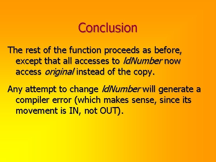 Conclusion The rest of the function proceeds as before, except that all accesses to