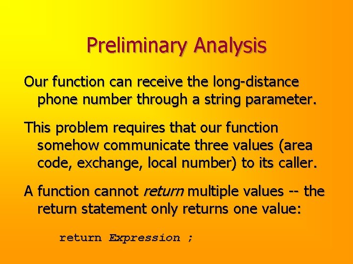 Preliminary Analysis Our function can receive the long-distance phone number through a string parameter.