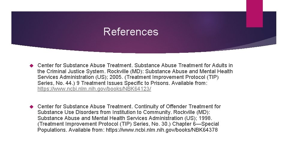 References Center for Substance Abuse Treatment for Adults in the Criminal Justice System. Rockville