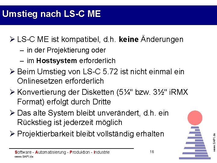 Umstieg nach LS-C ME Ø LS-C ME ist kompatibel, d. h. keine Änderungen Ø