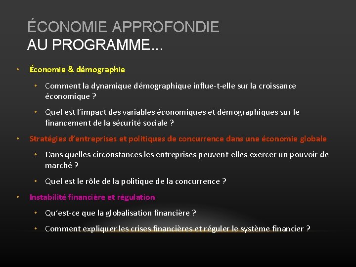 ÉCONOMIE APPROFONDIE AU PROGRAMME. . . • Économie & démographie • Comment la dynamique