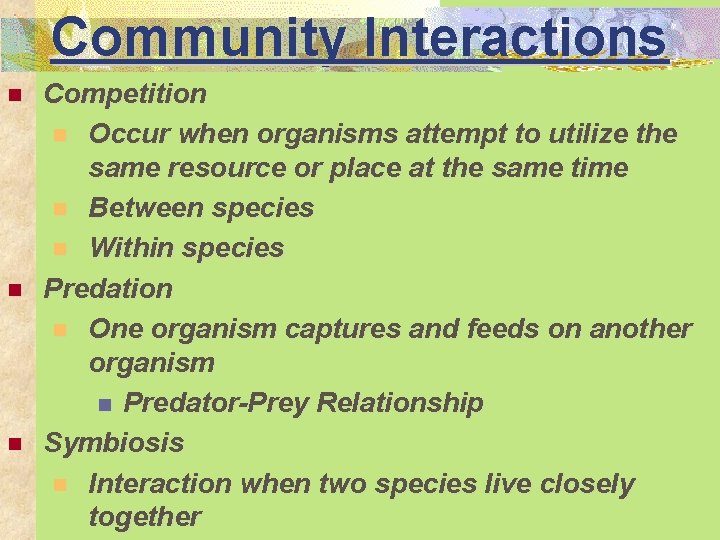 Community Interactions n n n Competition n Occur when organisms attempt to utilize the