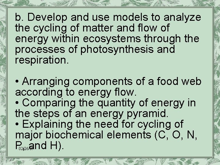 b. Develop and use models to analyze the cycling of matter and flow of
