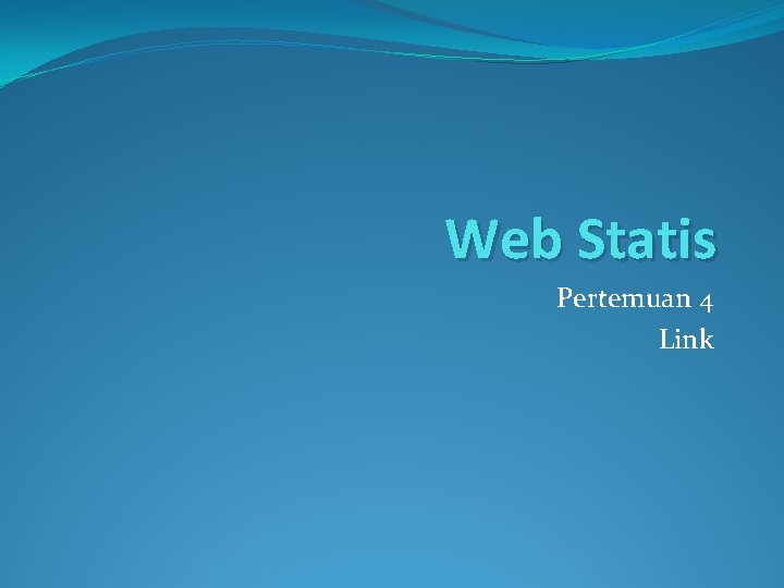 Web Statis Pertemuan 4 Link 