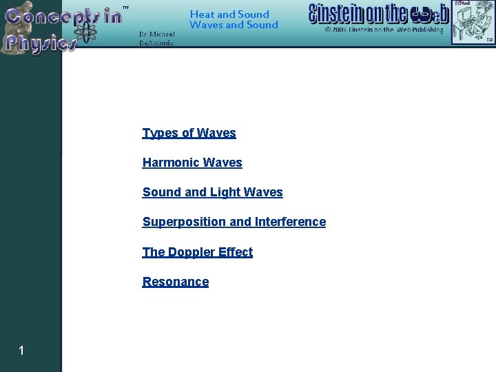 Heat and Sound Waves and Sound Types of Waves Harmonic Waves Sound and Light