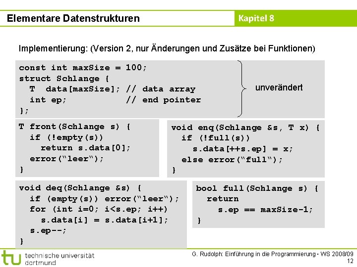 Kapitel 8 Elementare Datenstrukturen Implementierung: (Version 2, nur Änderungen und Zusätze bei Funktionen) const