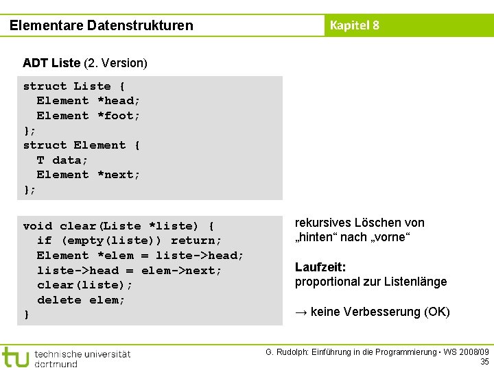 Elementare Datenstrukturen Kapitel 8 ADT Liste (2. Version) struct Liste { Element *head; Element