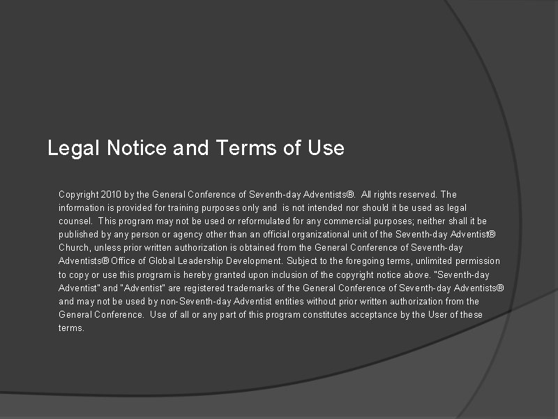Legal Notice and Terms of Use Copyright 2010 by the General Conference of Seventh-day
