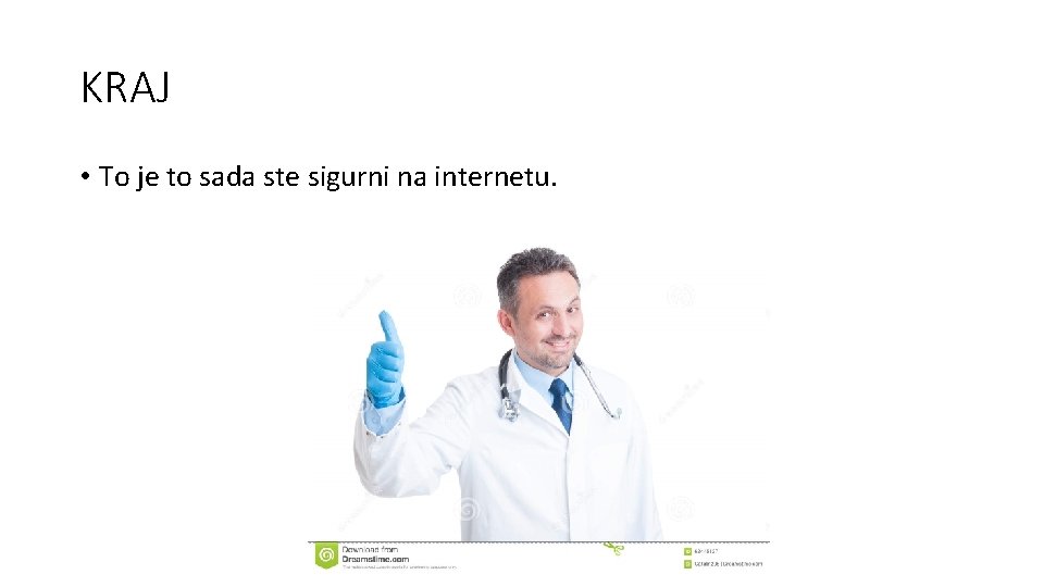 KRAJ • To je to sada ste sigurni na internetu. 