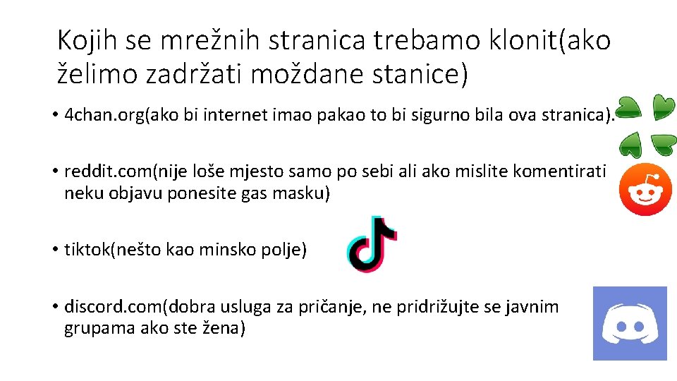 Kojih se mrežnih stranica trebamo klonit(ako želimo zadržati moždane stanice) • 4 chan. org(ako