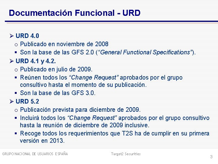 Documentación Funcional - URD Ø URD 4. 0 o Publicado en noviembre de 2008