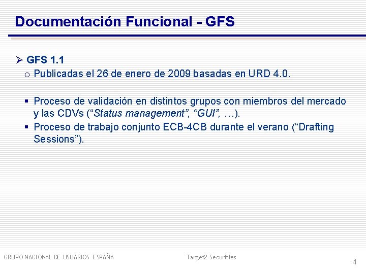 Documentación Funcional - GFS Ø GFS 1. 1 o Publicadas el 26 de enero